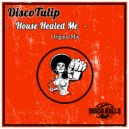 DiscoTulip - House Healed Me