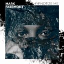 Mark Faermont - Hypnotize Me (Original Mix)