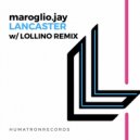 Maroglio.Jay - Lancaster (Lollino Remix)