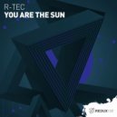 R-TEC - You Are The Sun (Original Mix)