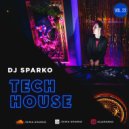 DJ SPARKO - TECH HOUSE (VOL.23)