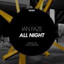 Ian Faze - All Night (Original Mix)