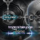 Tropical Bleyage feat. Starac - Nonlinear