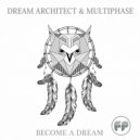 Dream Architect & Multiphase - Become A Dream (Original Mix)