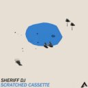 Sheriff Dj - Scratched Cassette (Kevin Theroux Re-Dub)