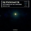 DJ Psixometr - The World In The Universe
