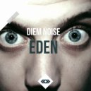 Diem Noise - Eden (Original Mix)