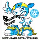 MDW, Raul Soto, Ty Bless - Sloppy Toppy (Dirty Acapella Mix)