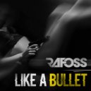Rafoss - Like A Bullet (Original Mix)
