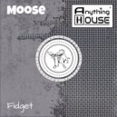 Fidget - Moose (Original Mix)