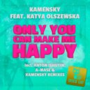 Kamensky feat. Katya Olszewska - Only You Can Make Me Happy (Anton Ishutin Radio Mix)