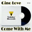 Gino Love - Come With Me