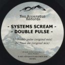 Systems Scream - Double Pulse (Original Mix)