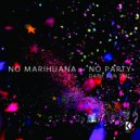 Dash Xan Thic - No Marihuana No Party (Original Mix)