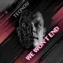 Teqnov - We Won't End
