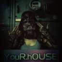 youR.hOUSE - PT.2N ()