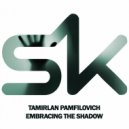 Tamirlan Panfilovich - Embracing The Shadow (Original Mix)