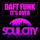 Daft Funk - It\'s Over (Radio Edit)