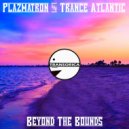 Plazmatron & Trance Atlantic - Beyond The Bounds