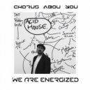 We Are Energized - Chorus About You (Paul Deighton Dub)