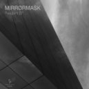 Mirrørmask - Reduce (Original Mix)