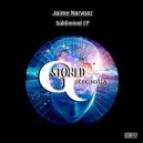 Jaime Narvaez - Subliminal (Original Mix)