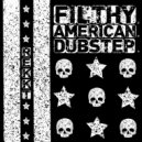 REKKT - Filthy American Dubstep