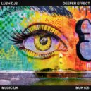 Lush Djs - Deeper Effect (Original Mix)
