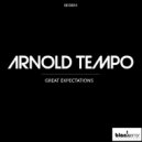 Arnold Tempo - Great Expectations (Original Mix)