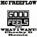 MC Freeflow - What I Want! (Cheeky D Remix)