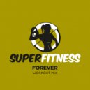 SuperFitness - Forever (Workout Mix 135 bpm)