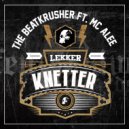 The Beatkrusher feat. Alee - Lekker Knetter (Original Mix)