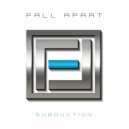 SUBDUCTION - Fall Apart (Original Mix)