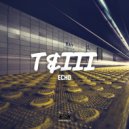 T&III - Echo (Original Mix)