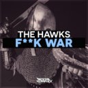 The Hawks - Fuck War (Original Mix)