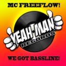 MC Freeflow - We Got Bassline