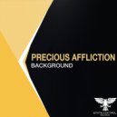 Precious Affliction - Background