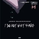 Jose Guerrero - I Do Not Want Games