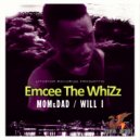 Emcee The WhiZz - Will I