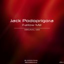Jack Podoprigora - Fallow Me