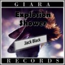 Jack Black - Explosion Shower (Original Mix)