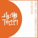 Francy White feat. Gianmarco Bottura - Ass On Fiyah! (Original Mix)