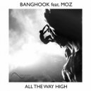 Banghook feat. Moz - All The Way High (Extended Mix)
