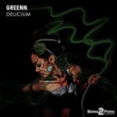 Greenn. - Delicium (Original Mix)