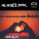 Max Mozart & Bubble - Looking For Love (Original Mix)