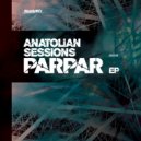 Anatolian Sessions - Parpar (Troja Remix)