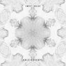 Sweet Inside - Kaleidoscope (Original Mix)