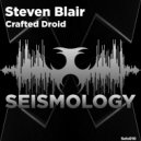 Steven Blair - Crafted Droid (Original Mix)