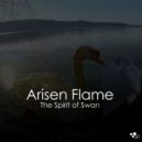 Arisen Flame - The Spirit of Swan