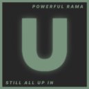 Powerful Rama - Still All Up In (Original Mix)